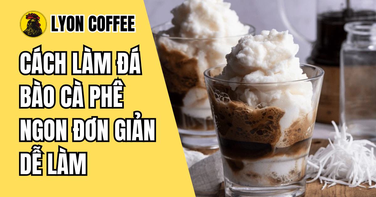 Cách làm đá bào cà phê kiểu Ý tại nhà Lyon Coffee