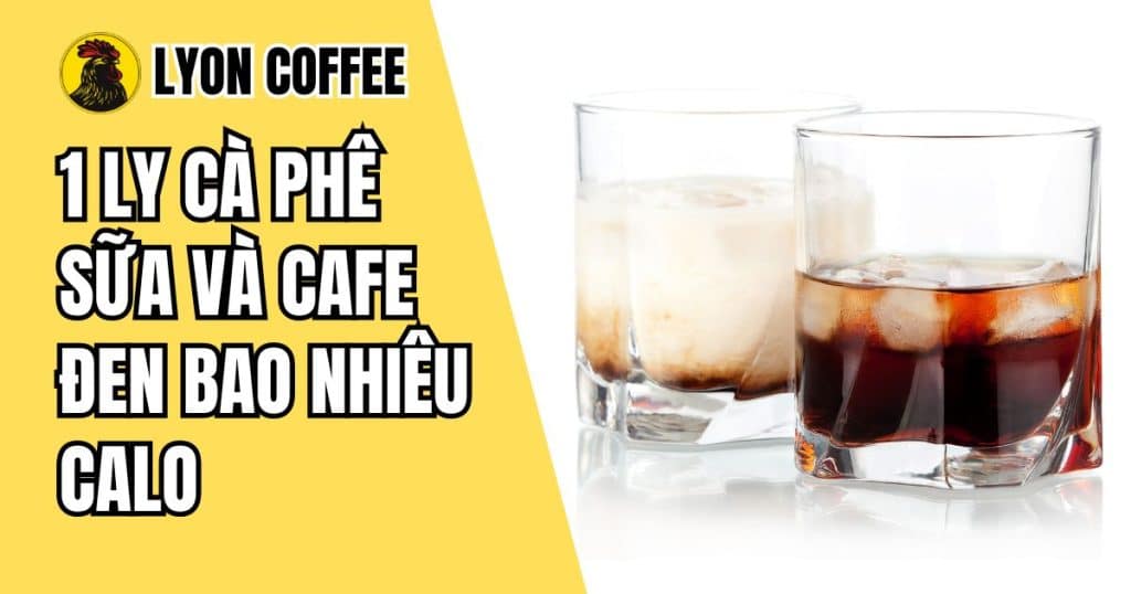 1 ly cà phê sữa cafe đen bạc xỉu chứa bao nhiêu calo