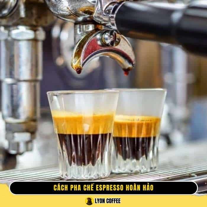 Cách pha chế Espresso hoàn hảo