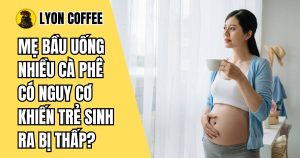 Ảnh hưởng của caffeine đối với phụ nữ mang thai