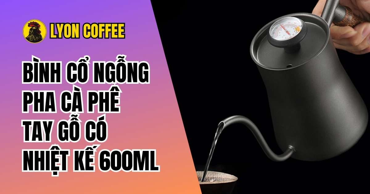 Bình cổ ngỗng pha cà phê tay gỗ có nhiệt kế 600ml - Lyon Coffee