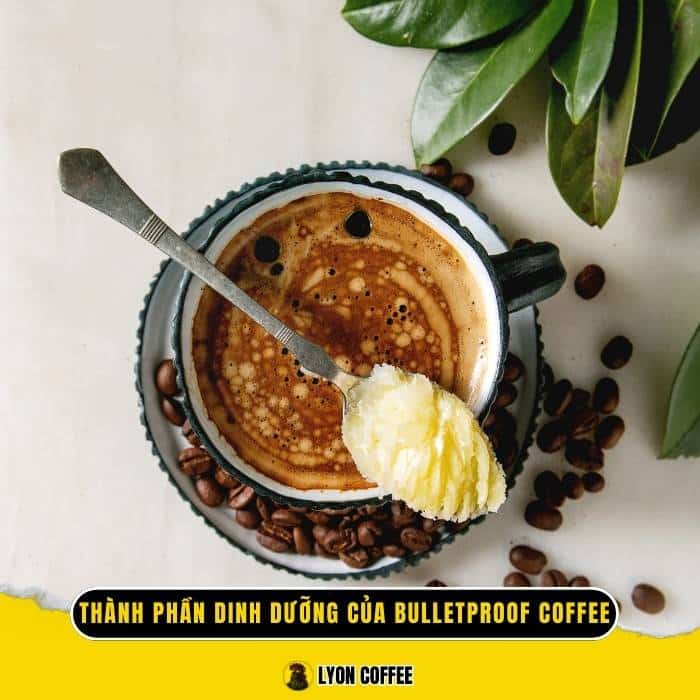Thành phần dinh dưỡng của cà phê ăn kiêng Bulletproof Coffee