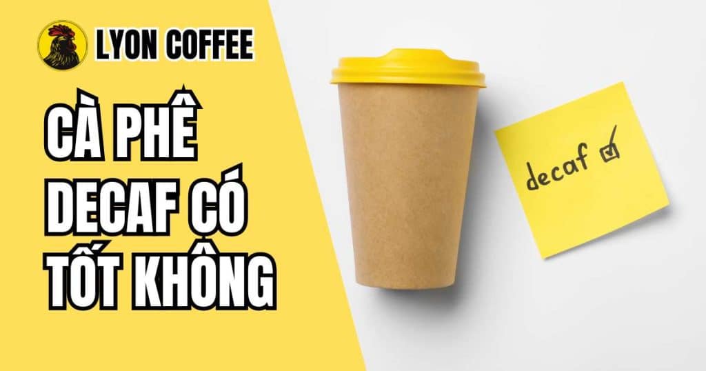 Cà phê decaf có tốt không