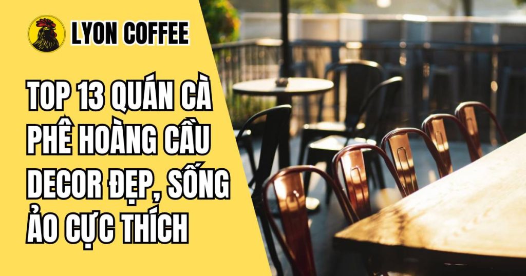 các quán cà phê ở trên đường hoàng cầu đẹp