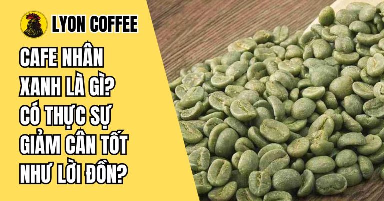 Cà phê nhân xanh
