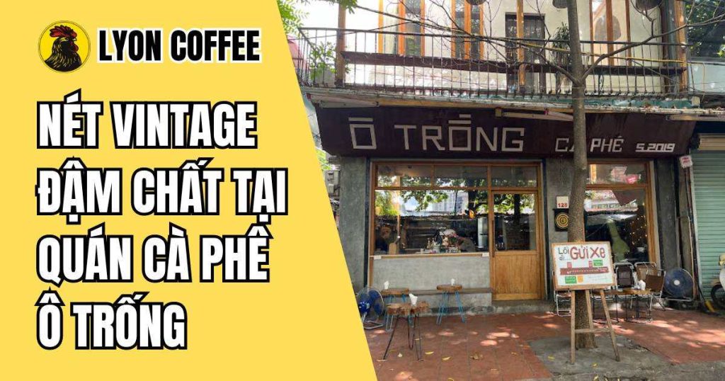 Cafe Ô Trống Mai Dịch