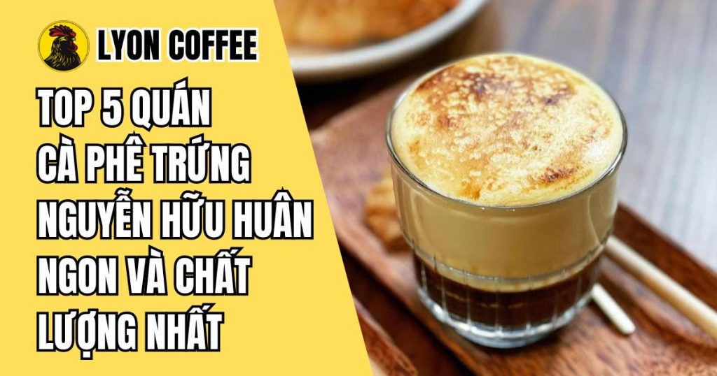 cà phê trứng nguyễn hữu huân