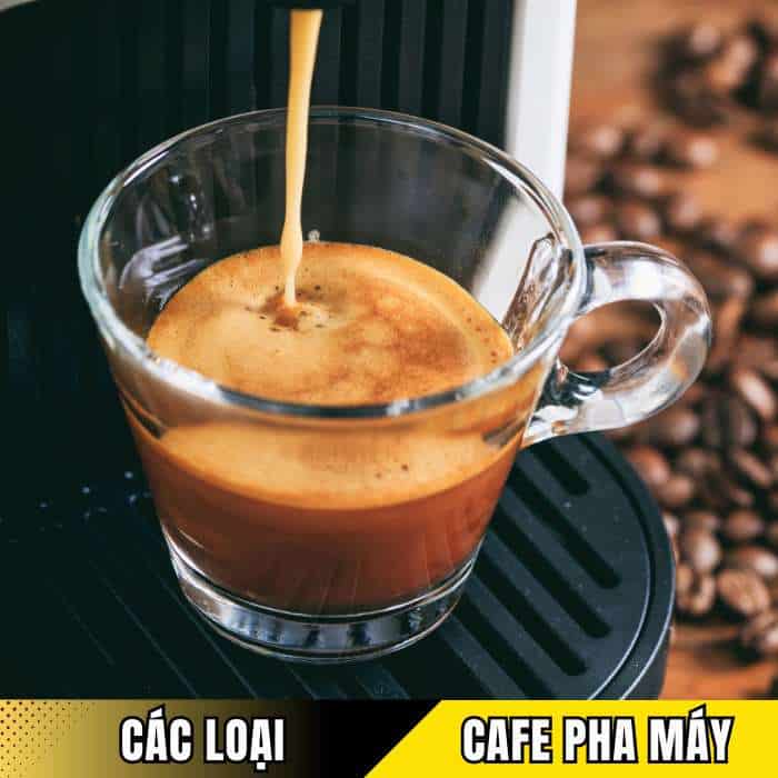 Phân loại các loại cà phê pha máy