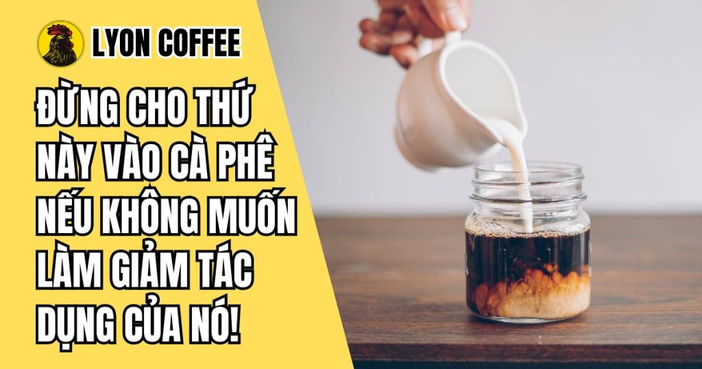 Các loại thực phẩm giảm tác dụng của cà phê