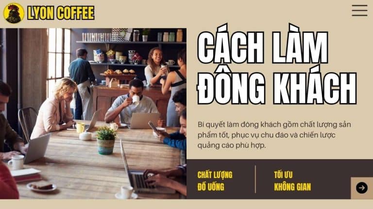 Cách làm quán cà phê đông khách bằng chiến lược thu hút hiệu quả.