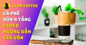 cách pha cafe sữa đá 4 tầng