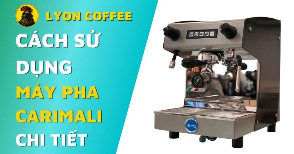 cách sử dụng máy pha cafe carimali 1 group