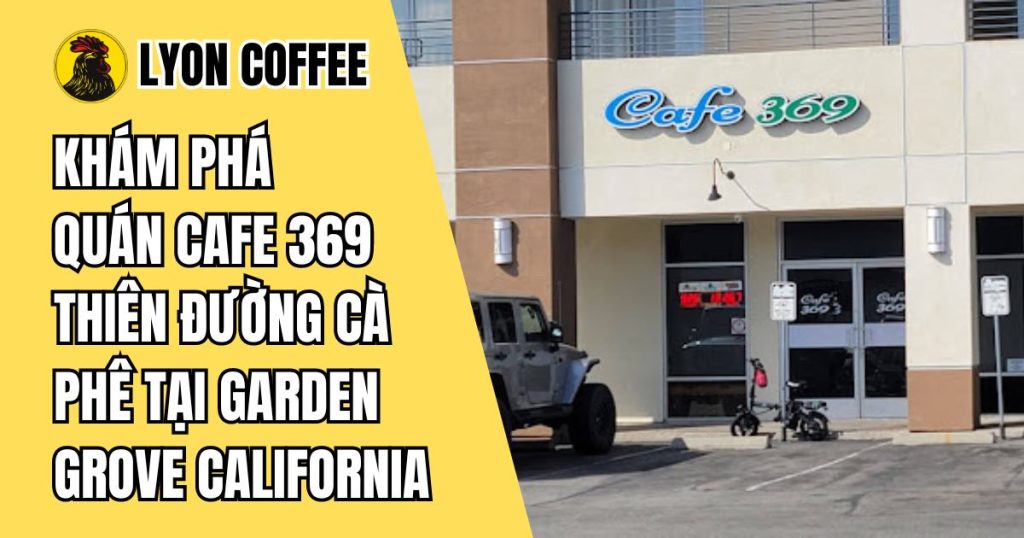 cafe 369 ở Garden Grove, California