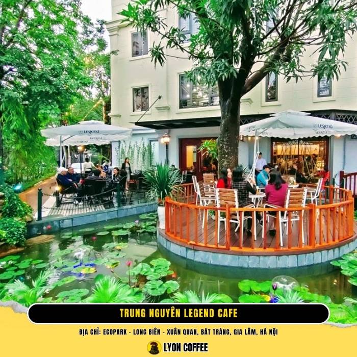 Trung Nguyên Legend Cafe - Top quán cà phê Ecopark có view đẹp sống ảo