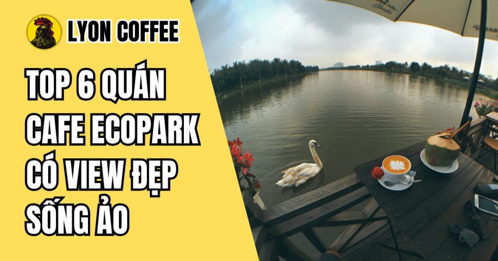 quán cafe Ecopark