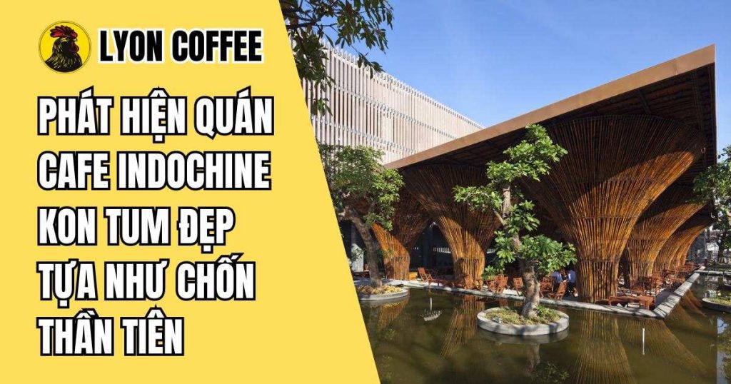 Cafe Indochine kon tum