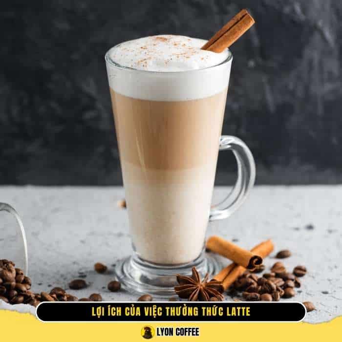 Lợi ích của việc thưởng thức cà phê Latte