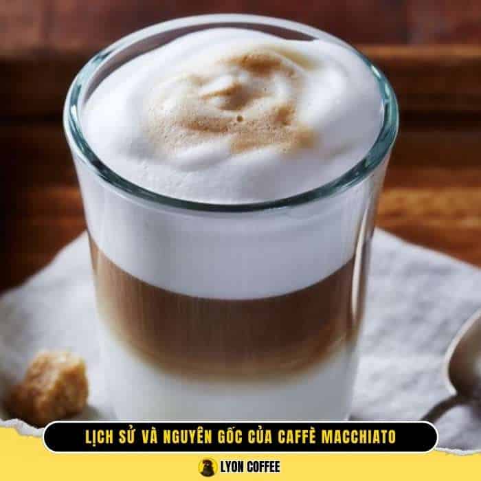 Lịch sử và nguồn gốc của cafe Macchiato