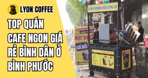 quán cà phê ngon giá rẻ ở Bình Phước