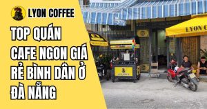 quán cafe ngon giá rẻ bình dân ở Đà Nẵng