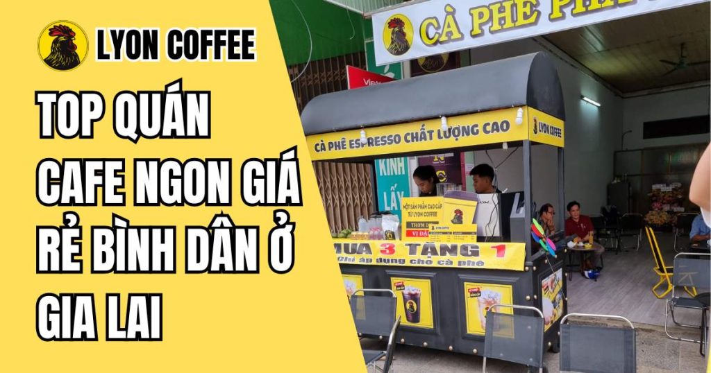 quán cà phê ngon giá rẻ ở Gia Lai