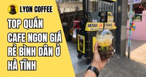 Cafe rang xay nguyên chất pha phin, pha máy ngon giá rẻ ở Hà Tĩnh
