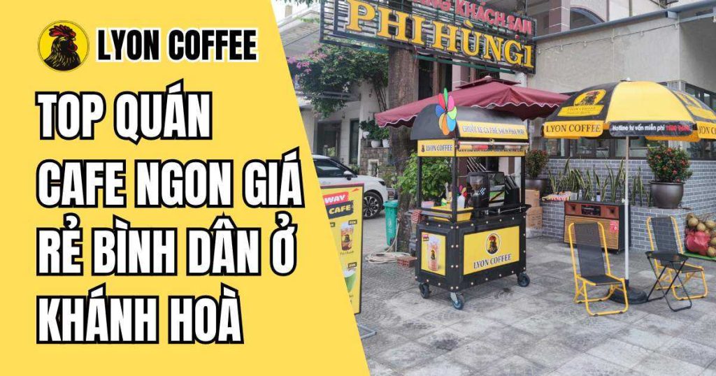 quán cafe ngon giá rẻ bình dân ở Khánh Hoà