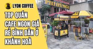 quán cafe ngon giá rẻ bình dân ở Khánh Hoà