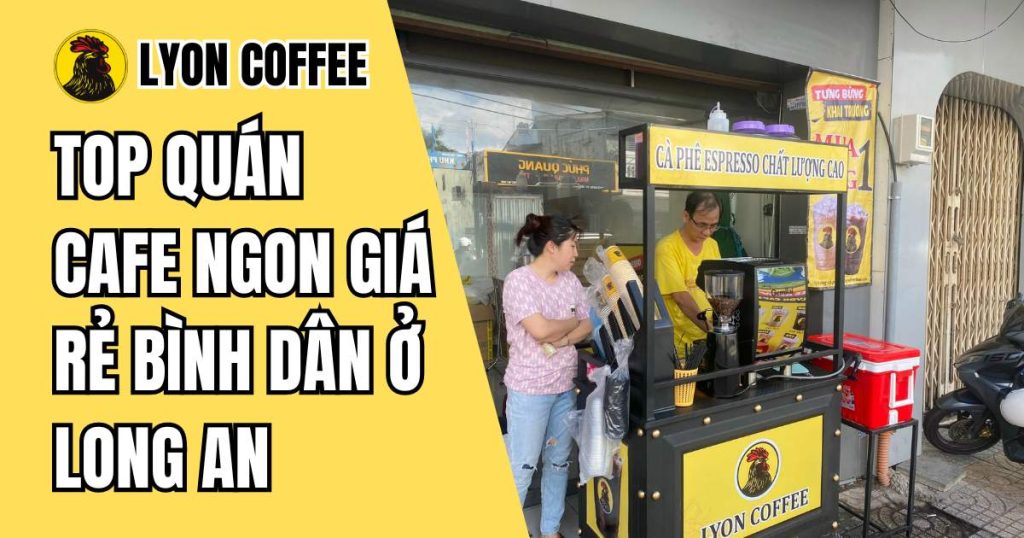 quán cafe ngon giá rẻ bình dân ở Long An