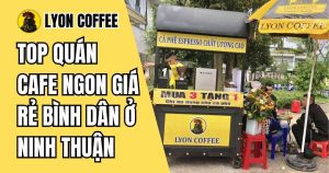 cafe pha phin và pha máy ngon ở Ninh Thuận
