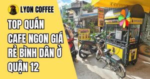 Cafe rang xay nguyên chất pha phin, pha máy ngon giá rẻ ở quận 12