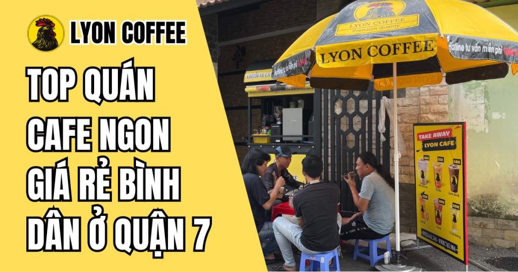 quán cafe ngon giá rẻ bình dân ở quận 7