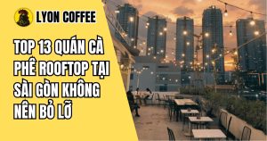 cafe rooftop tại Sài Gòn