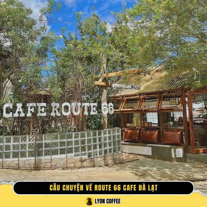 Câu chuyện về Route 66 Cafe Đà Lạt