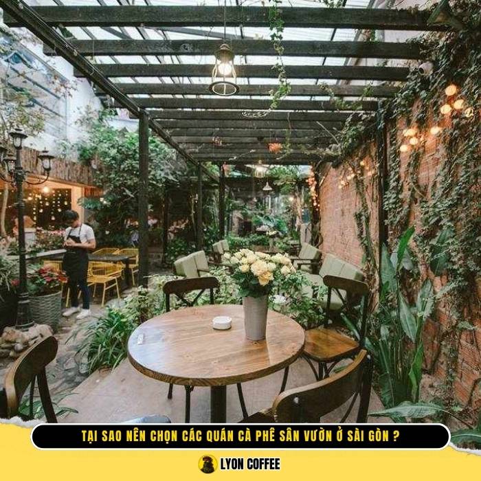 Tại sao nên chọn các quán cà phê sân vườn garden ở Sài Gòn