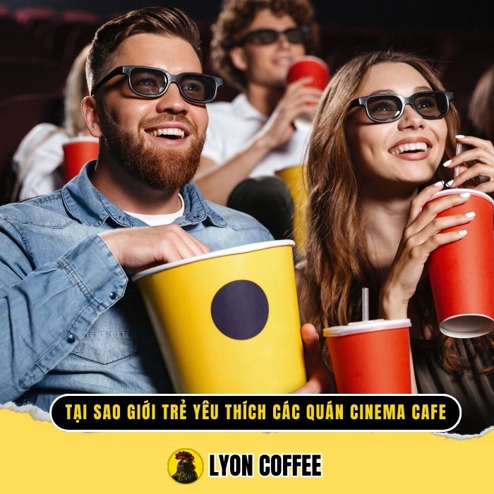 Tại sao giới trẻ yêu thích các quán Cinema Cafe ở Sài Gòn