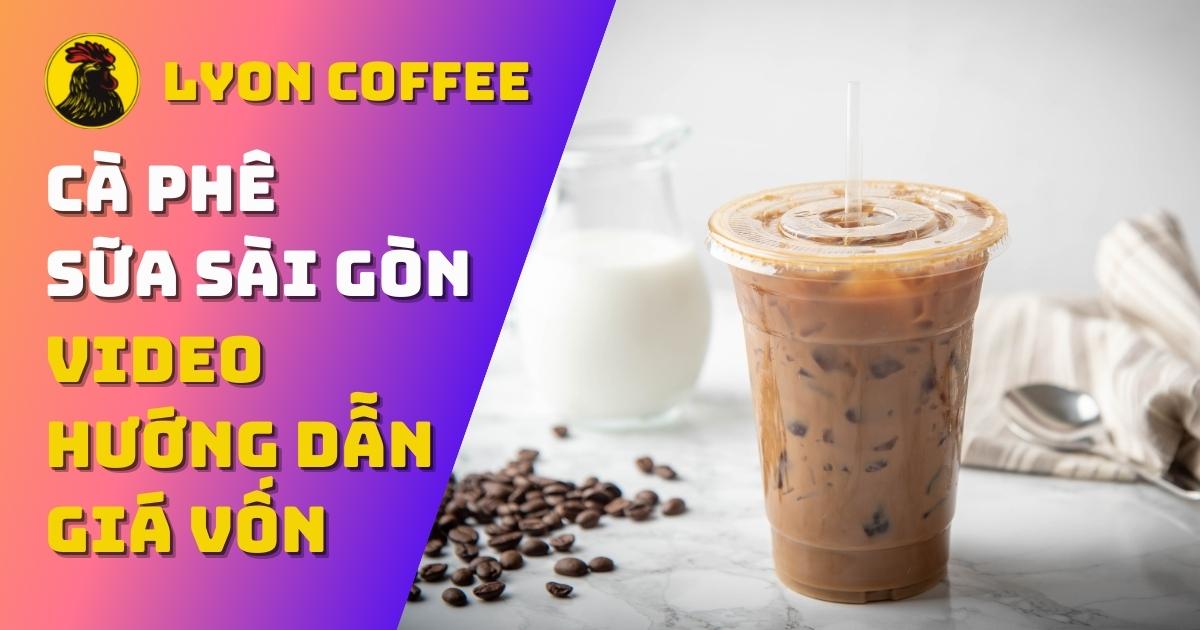 Công thức pha cà phê sữa đá Sài Gòn - Cách làm cafe nâu đá ngon