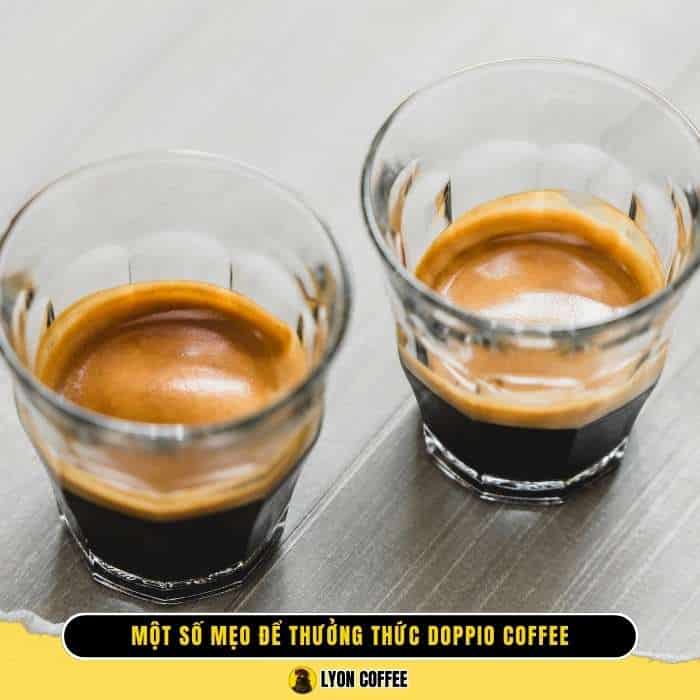 Một số mẹo để thưởng thức Doppio Espresso