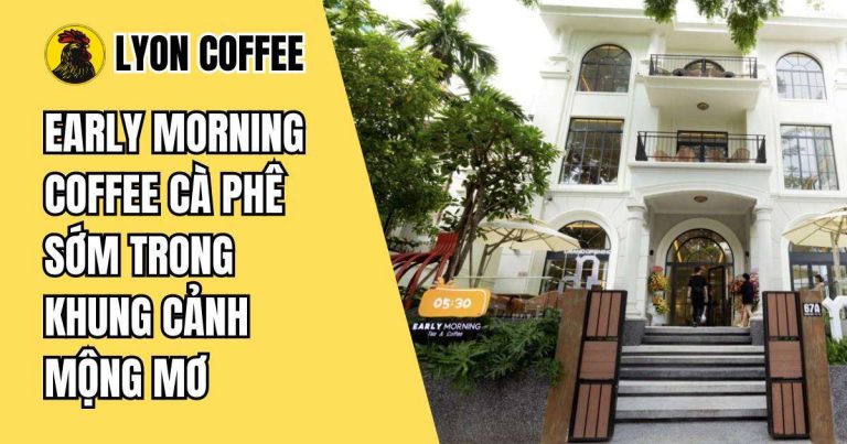 quán cafe Early Morning Coffee & Tea