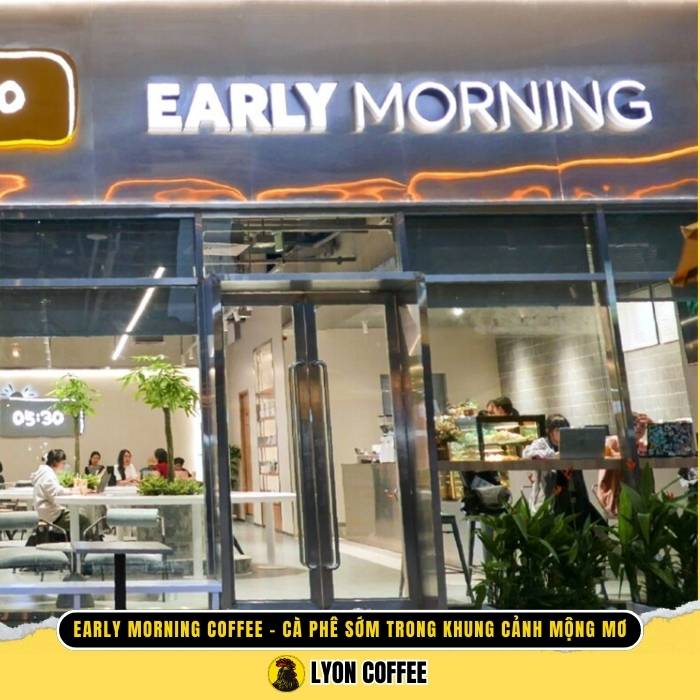 Review đánh giá quán cafe Early Morning Coffee & Tea ở Sài Gòn