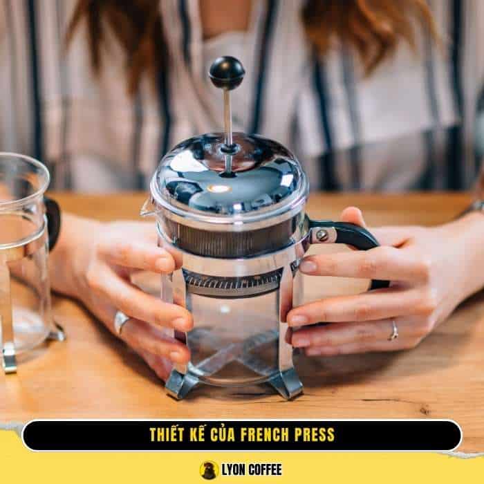 Thiết kế của French Press có gì đặc biệt?