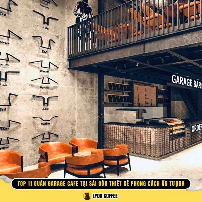 Top 11 quán Garage Cafe tại Sài Gòn thiết kế phong cách đẹp