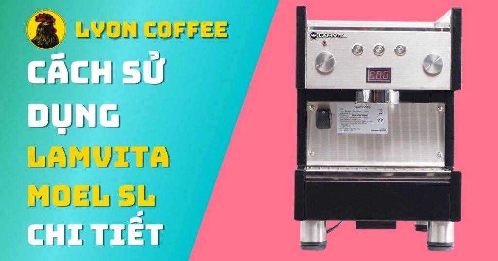 Hướng dẫn sử dụng máy pha cafe lamvita sl