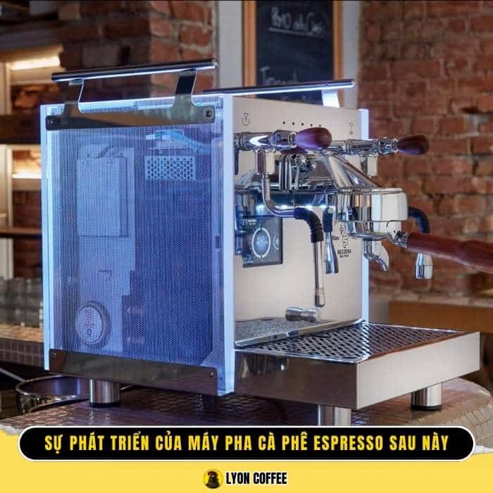 Sự cải tiến và phát triển máy pha cafe Espresso sau này