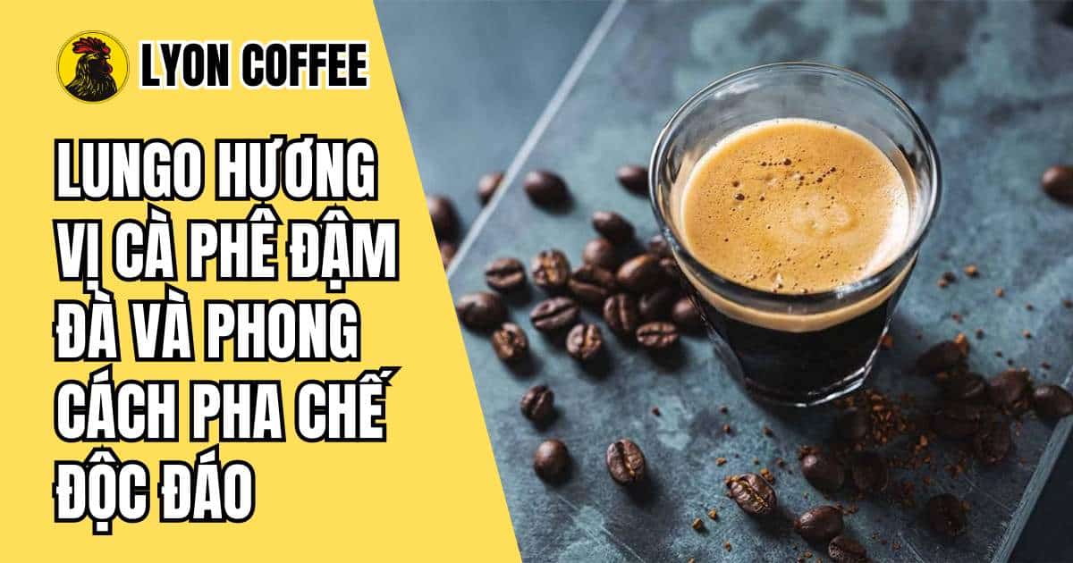 Lungo Coffee Là Gì? Cách Pha, So Sánh Với Espresso, Americano