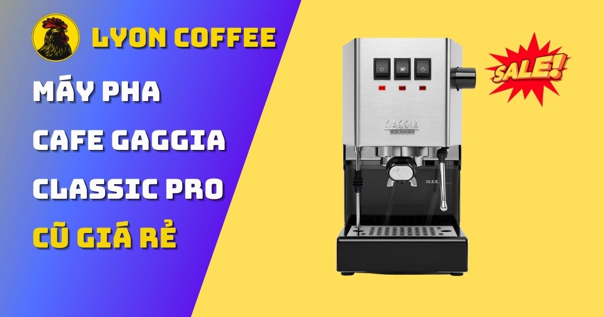 máy pha cà phê gaggia classic cũ