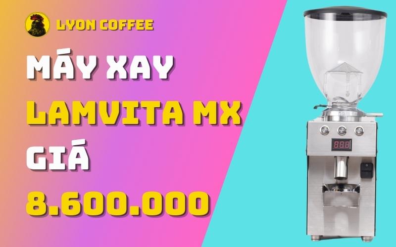 Review đánh giá máy xay cà phê Lamvita MX bao nhiêu tiền chỉ 8.600.000 cho quán café