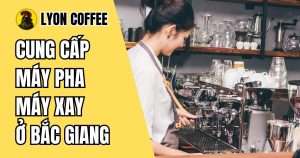 Mua máy pha cafe, bán máy xay cà phê ở Bắc Giang