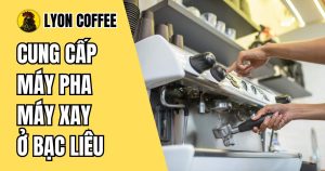 Mua máy pha cafe, bán máy xay cà phê ở Bạc Liêu