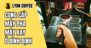 Lyon Coffee đã xây dựng một thương hiệu cafe uy tín ngay tại Bình Định